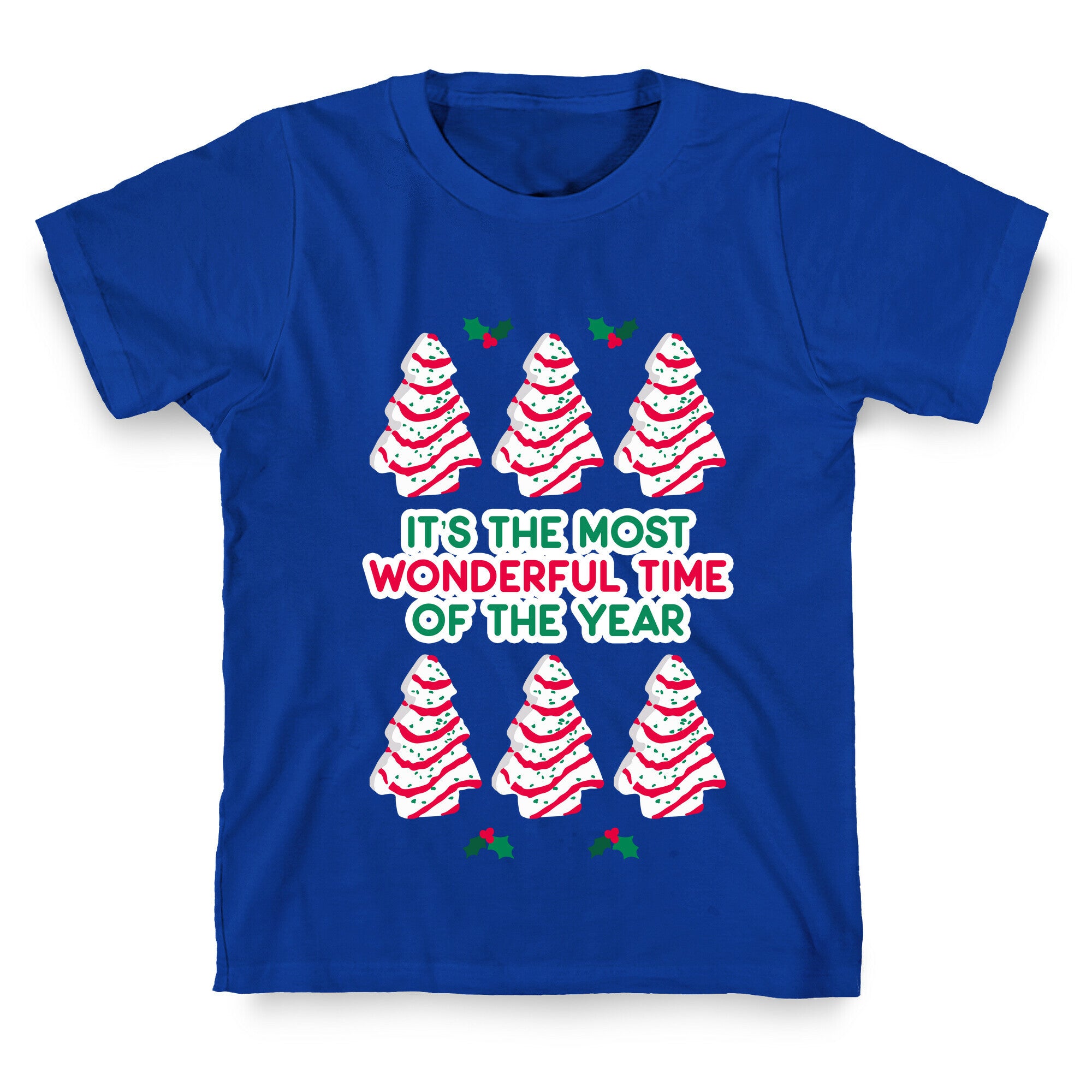 It's the Most Wonderful Time of the Year (Holiday Tree Cake Time) T-Shirt