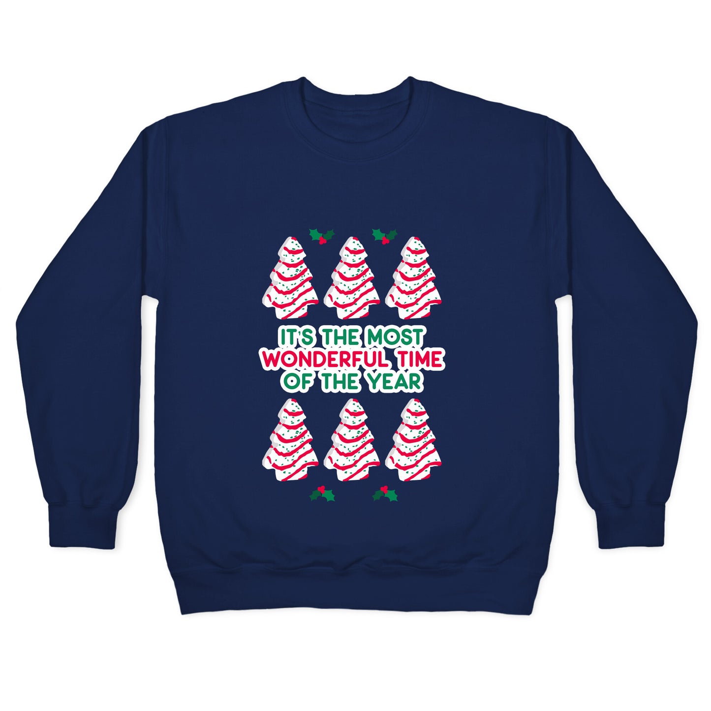 It's the Most Wonderful Time of the Year (Holiday Tree Cake Time) Crewneck Sweatshirt