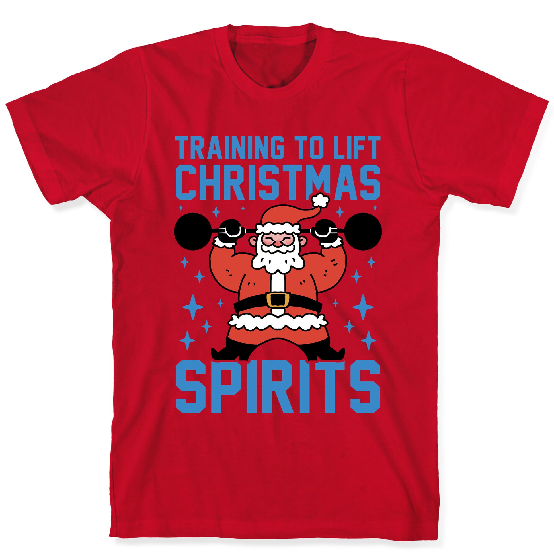 Training To Lift Christmas Spirits T-Shirt