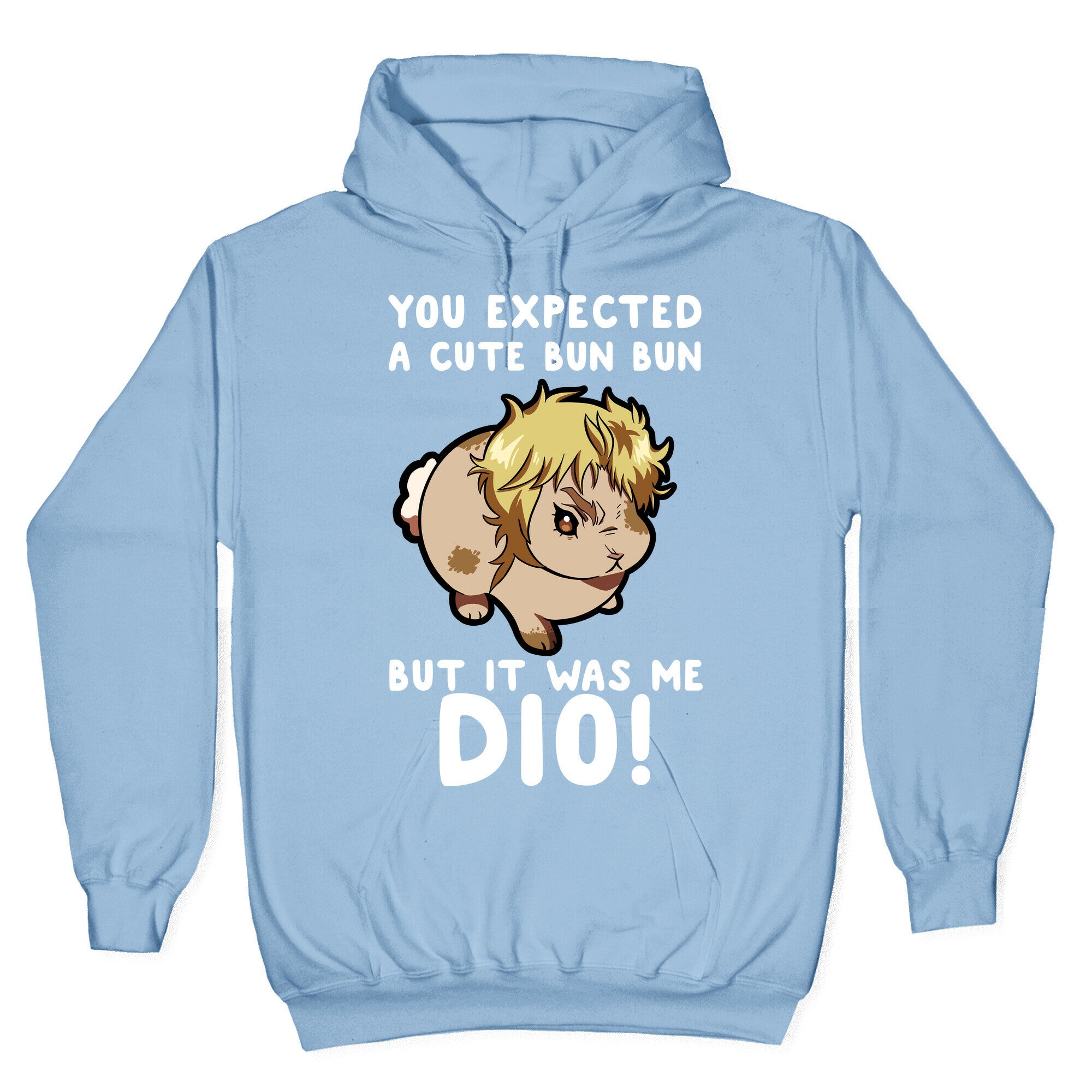 You Expected A Cute Bun Bun But It Was Me DIO Hoodie