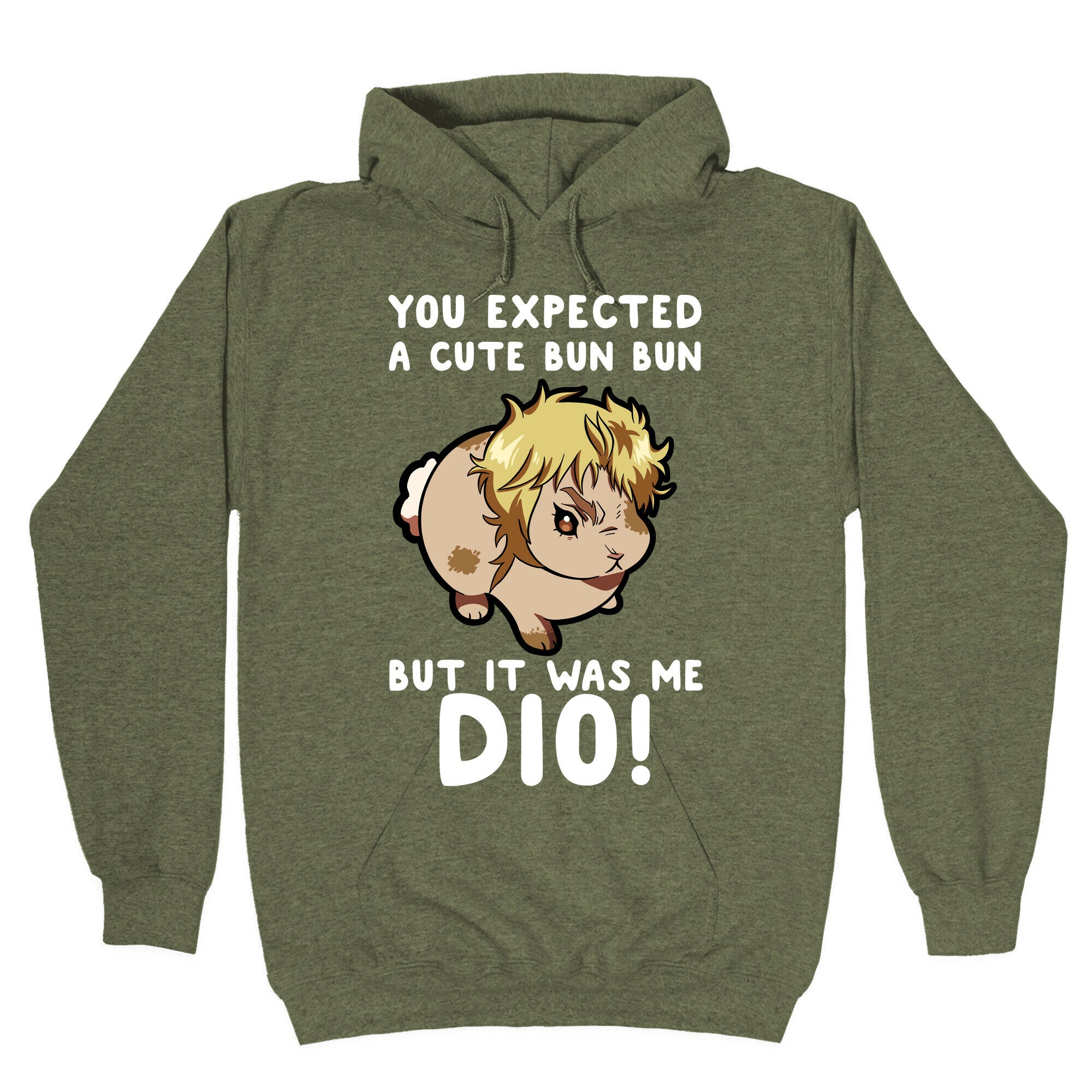 You Expected A Cute Bun Bun But It Was Me DIO Hoodie