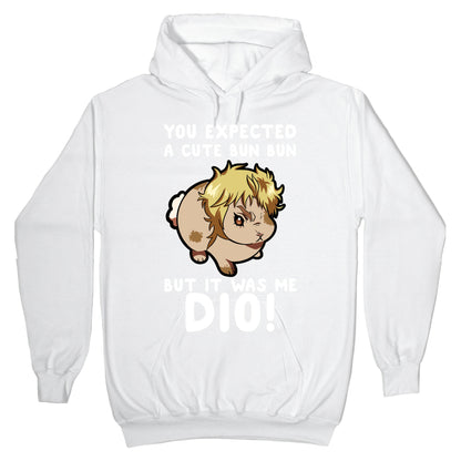 You Expected A Cute Bun Bun But It Was Me DIO Hoodie