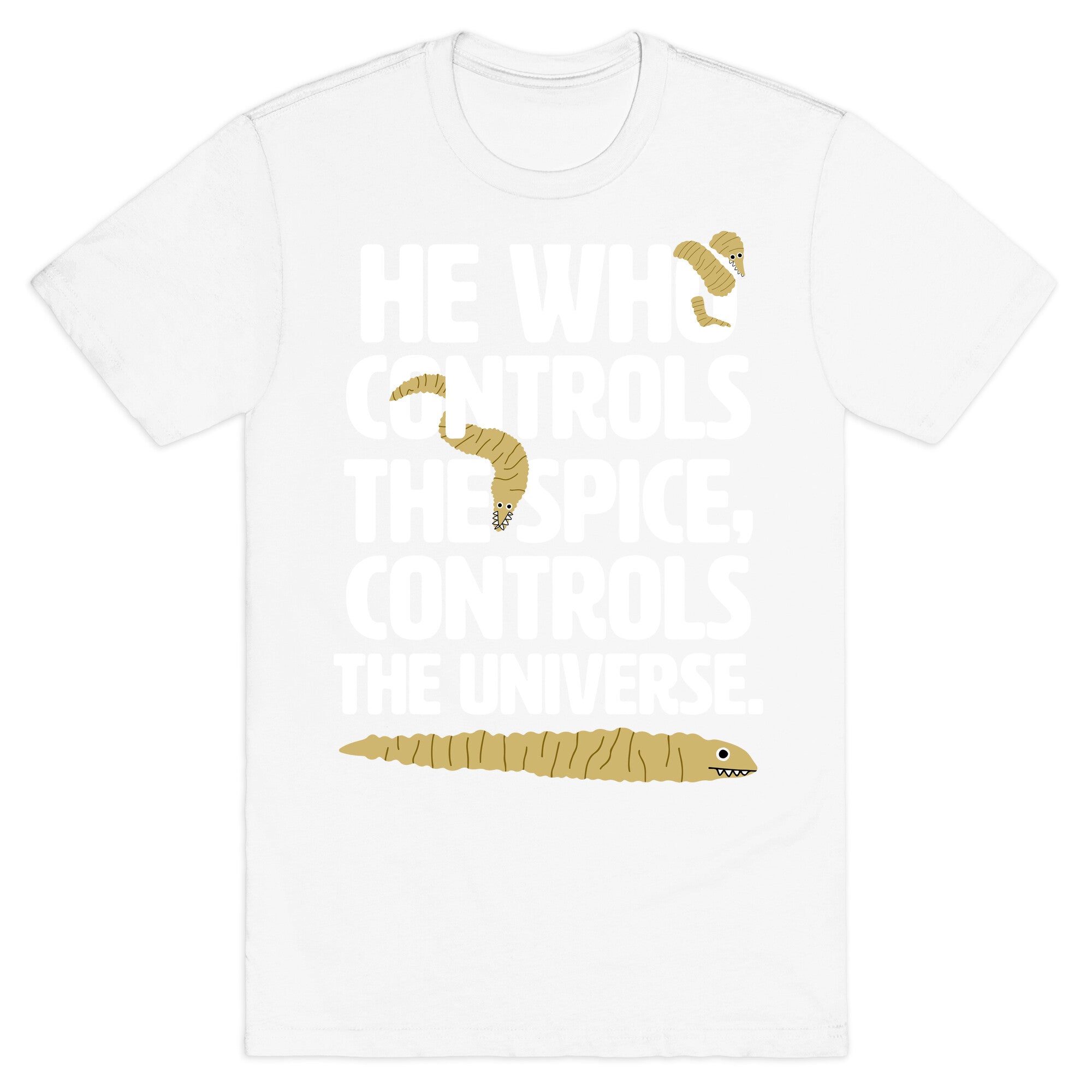 He Who Controls the Spice T-Shirt