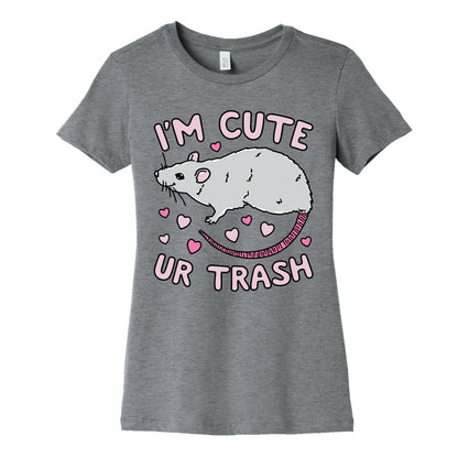 I'm Cute UR Trash Women's Cotton Tee