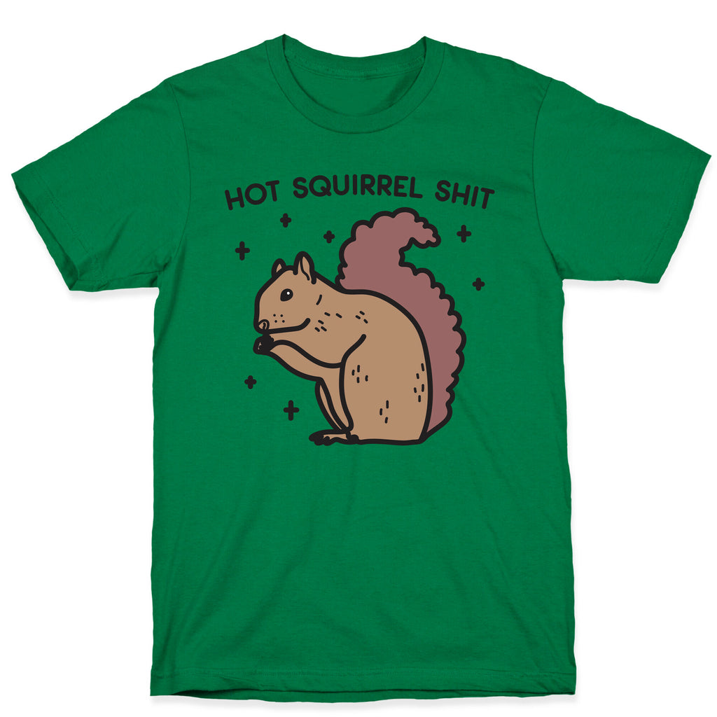 Hot Squirrel Shit T-Shirt