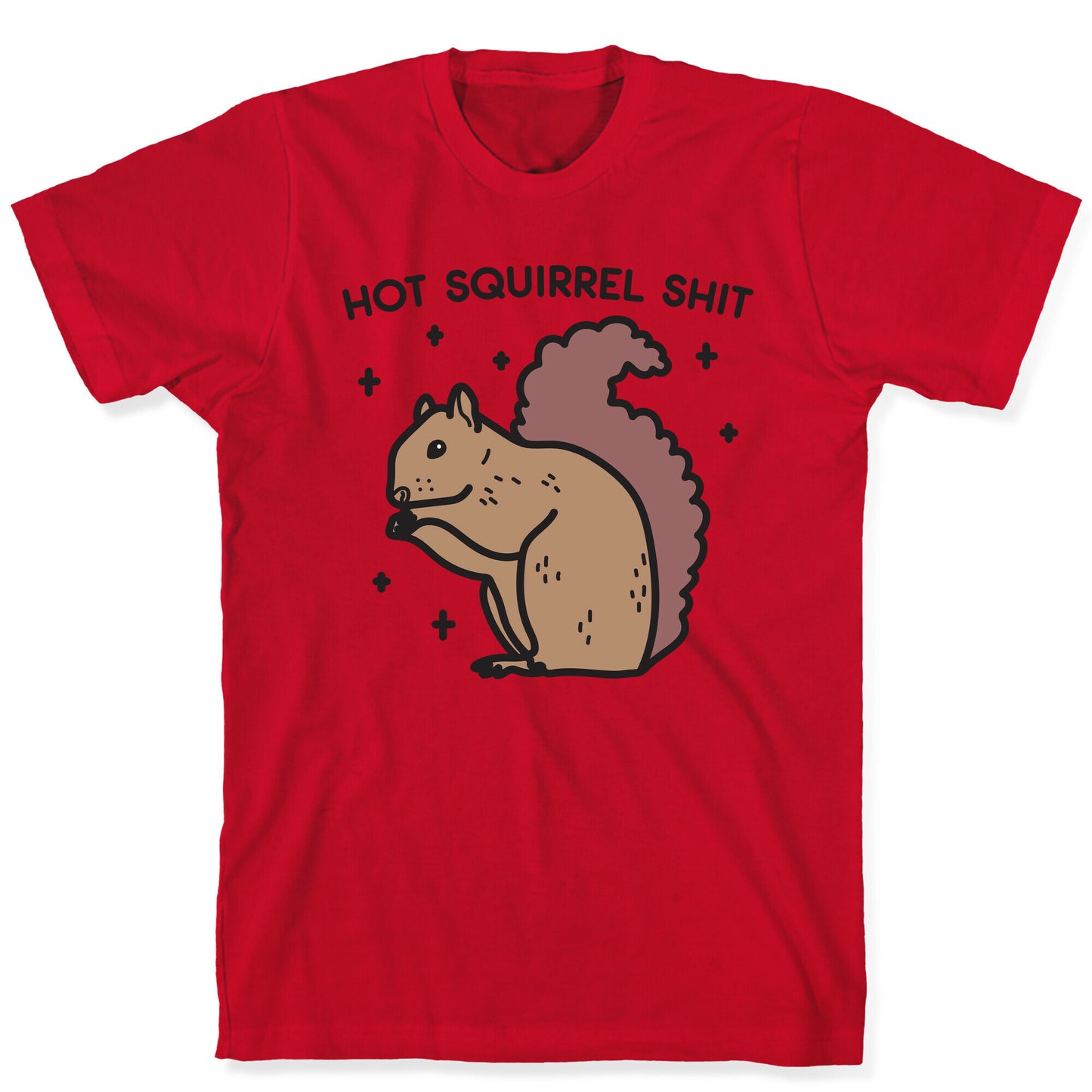 Hot Squirrel Shit T-Shirt