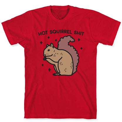Hot Squirrel Shit T-Shirt