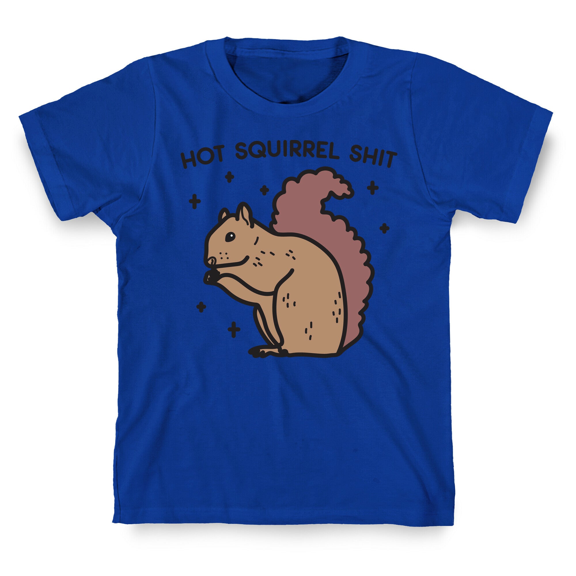 Hot Squirrel Shit T-Shirt