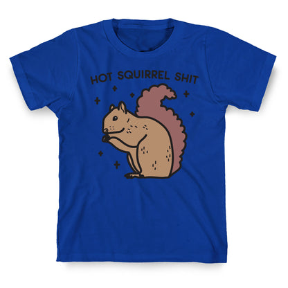 Hot Squirrel Shit T-Shirt