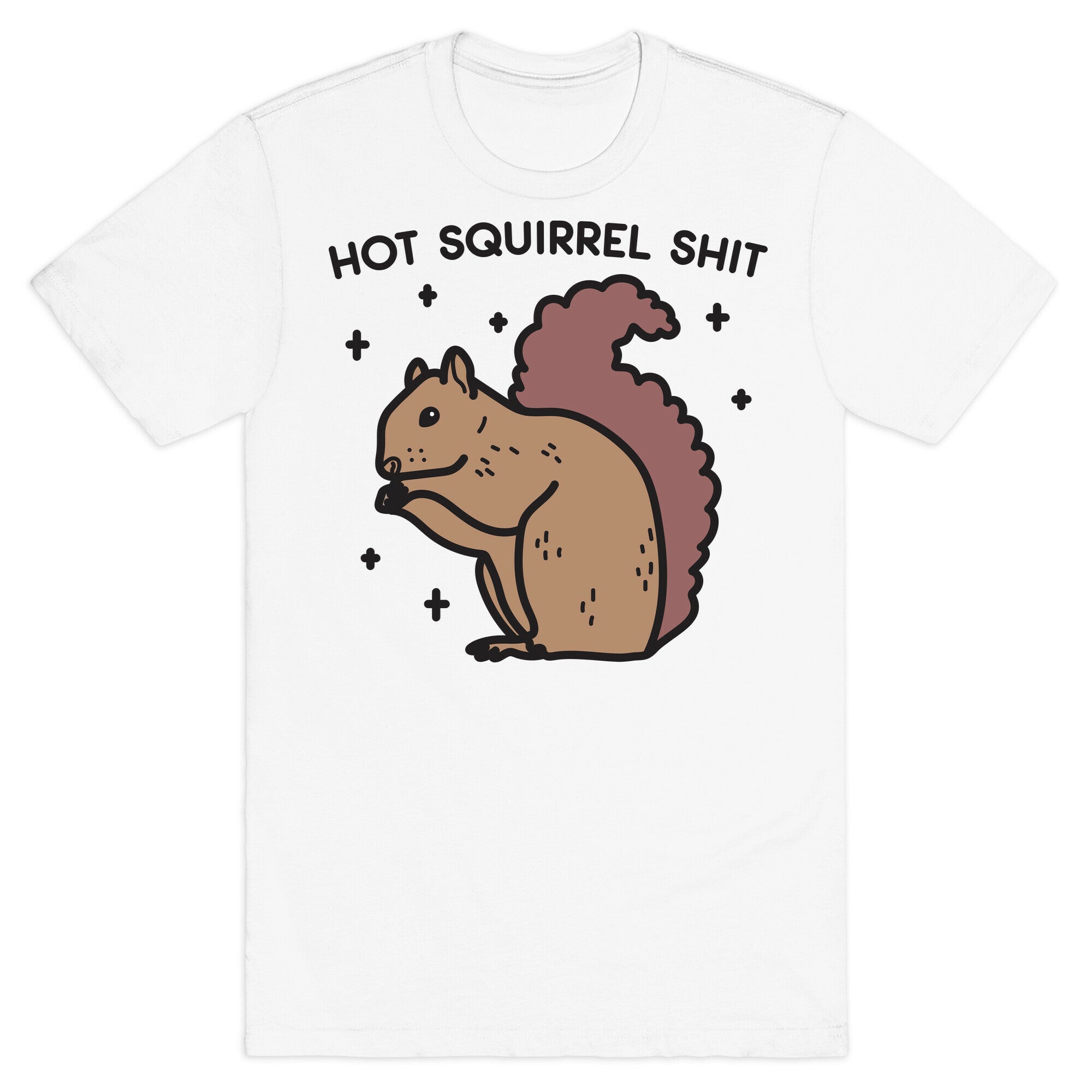 Hot Squirrel Shit T-Shirt