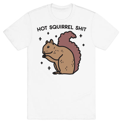 Hot Squirrel Shit T-Shirt