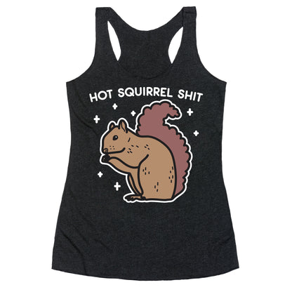 Hot Squirrel Shit Racerback Tank