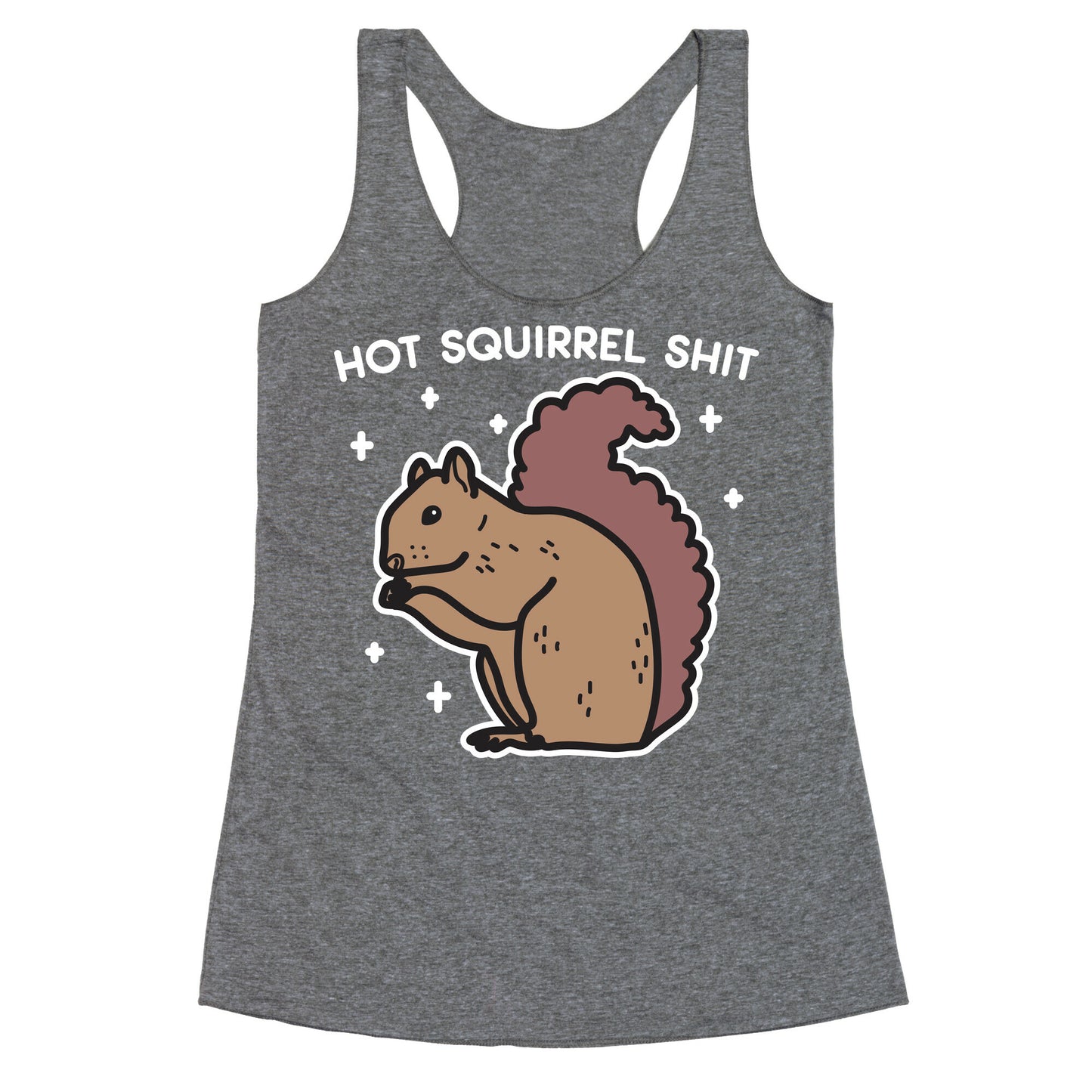 Hot Squirrel Shit Racerback Tank