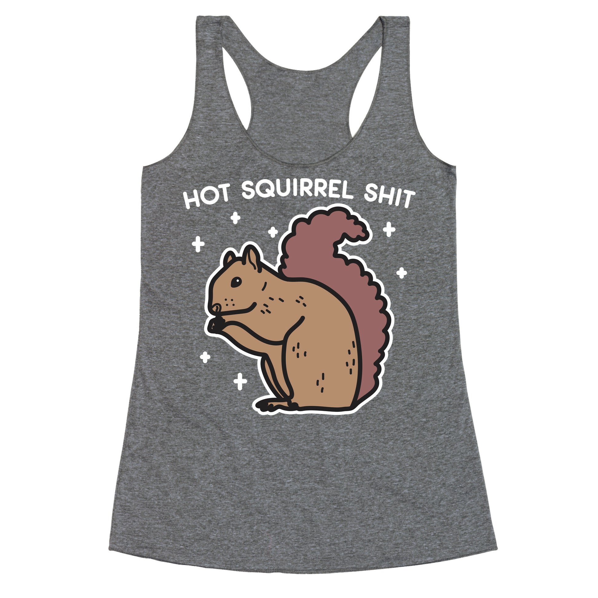 Hot Squirrel Shit Racerback Tank