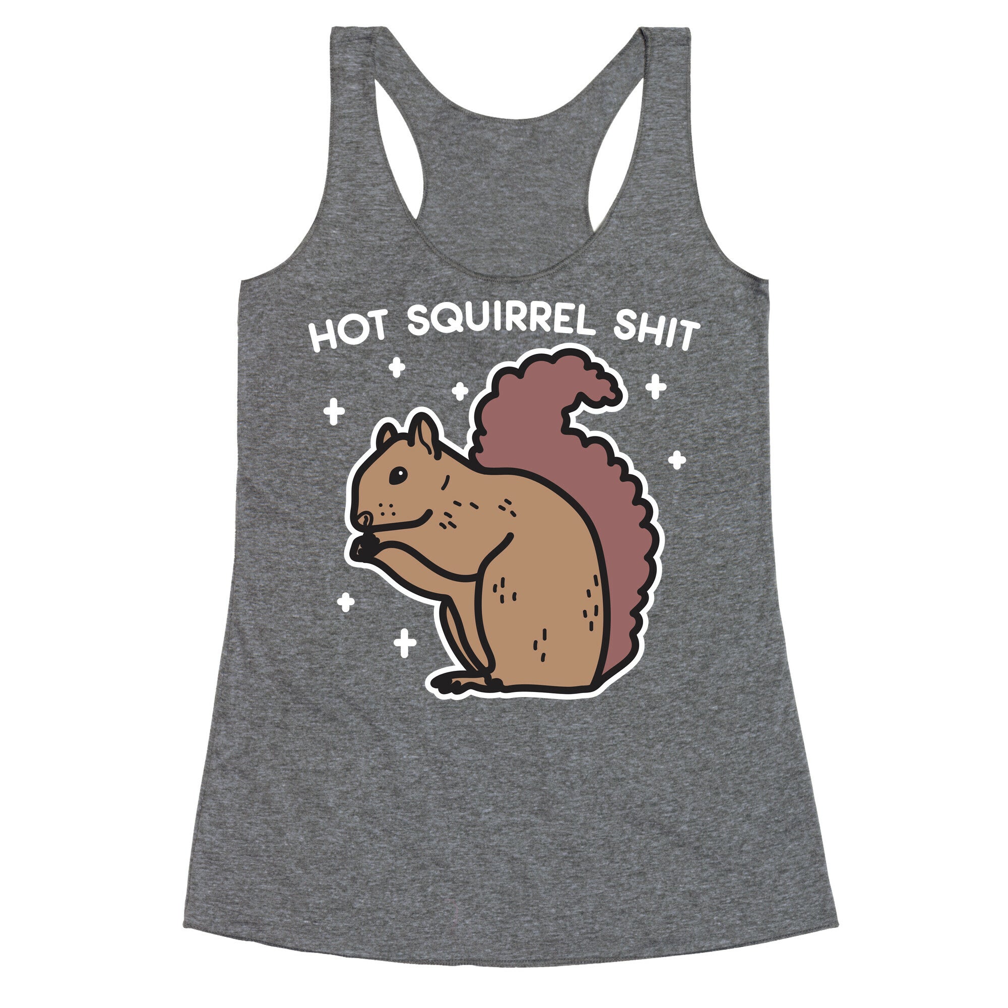 Hot Squirrel Shit Racerback Tank