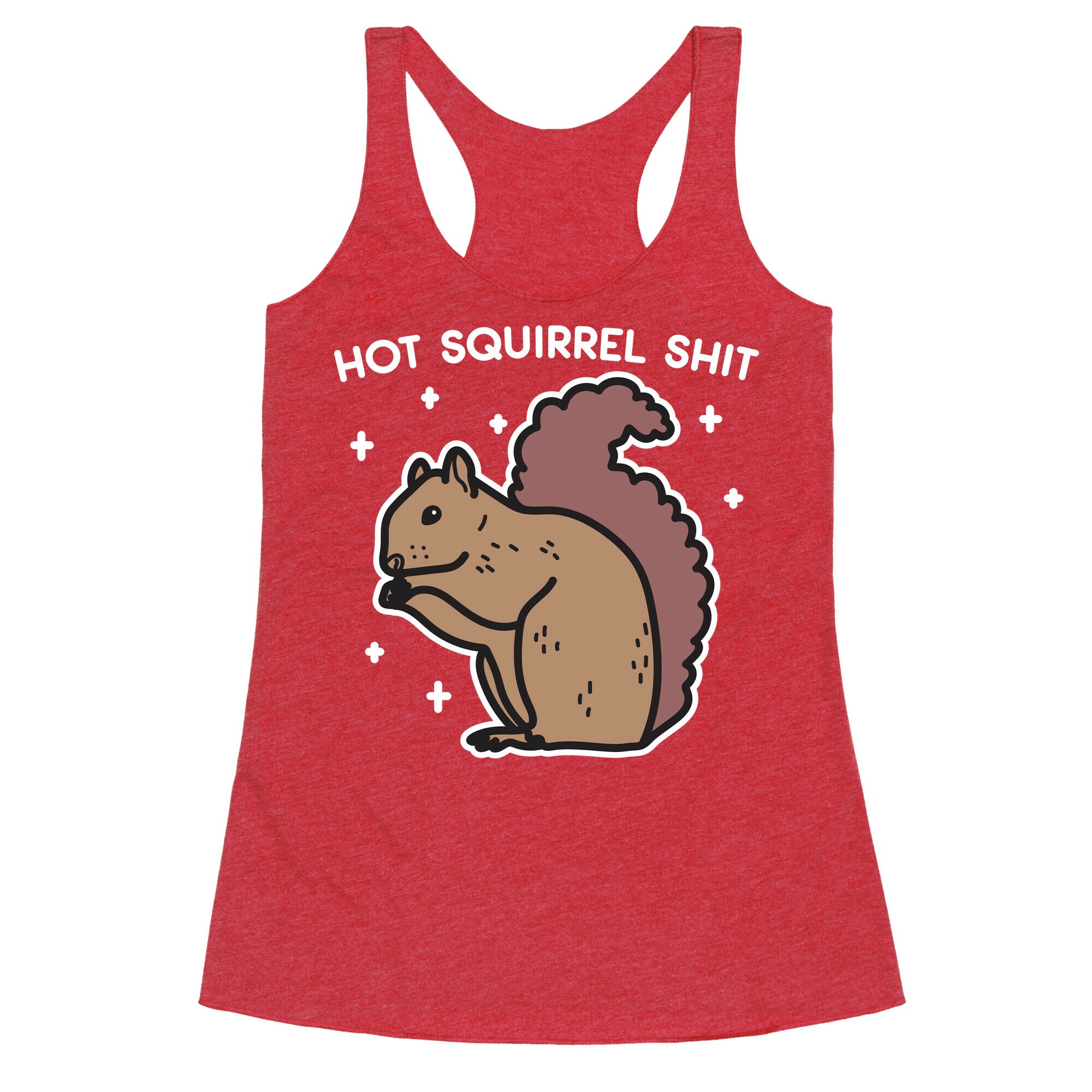Hot Squirrel Shit Racerback Tank