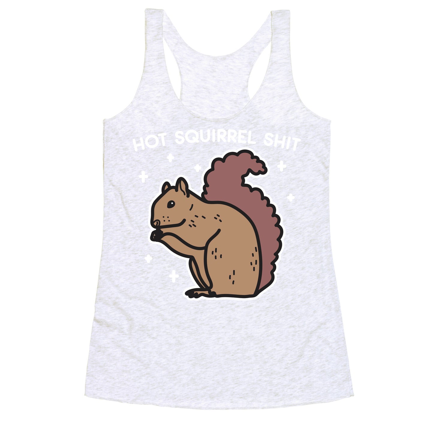 Hot Squirrel Shit Racerback Tank