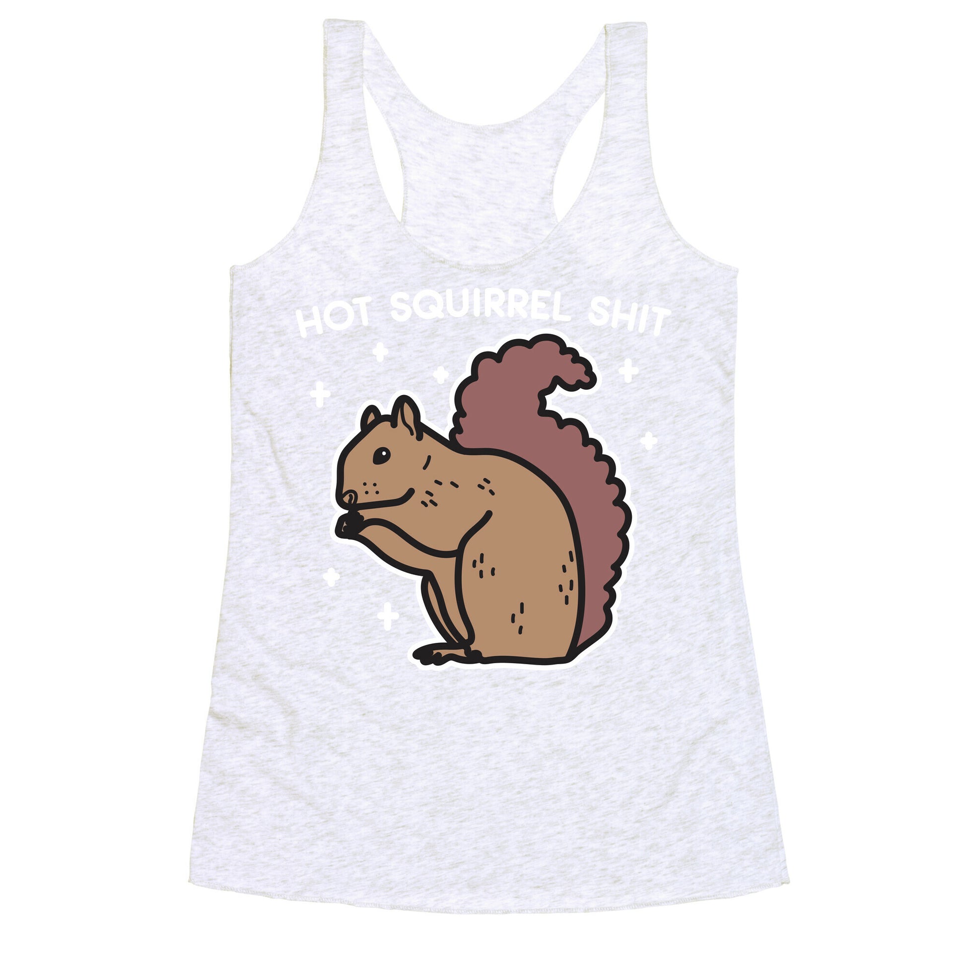 Hot Squirrel Shit Racerback Tank