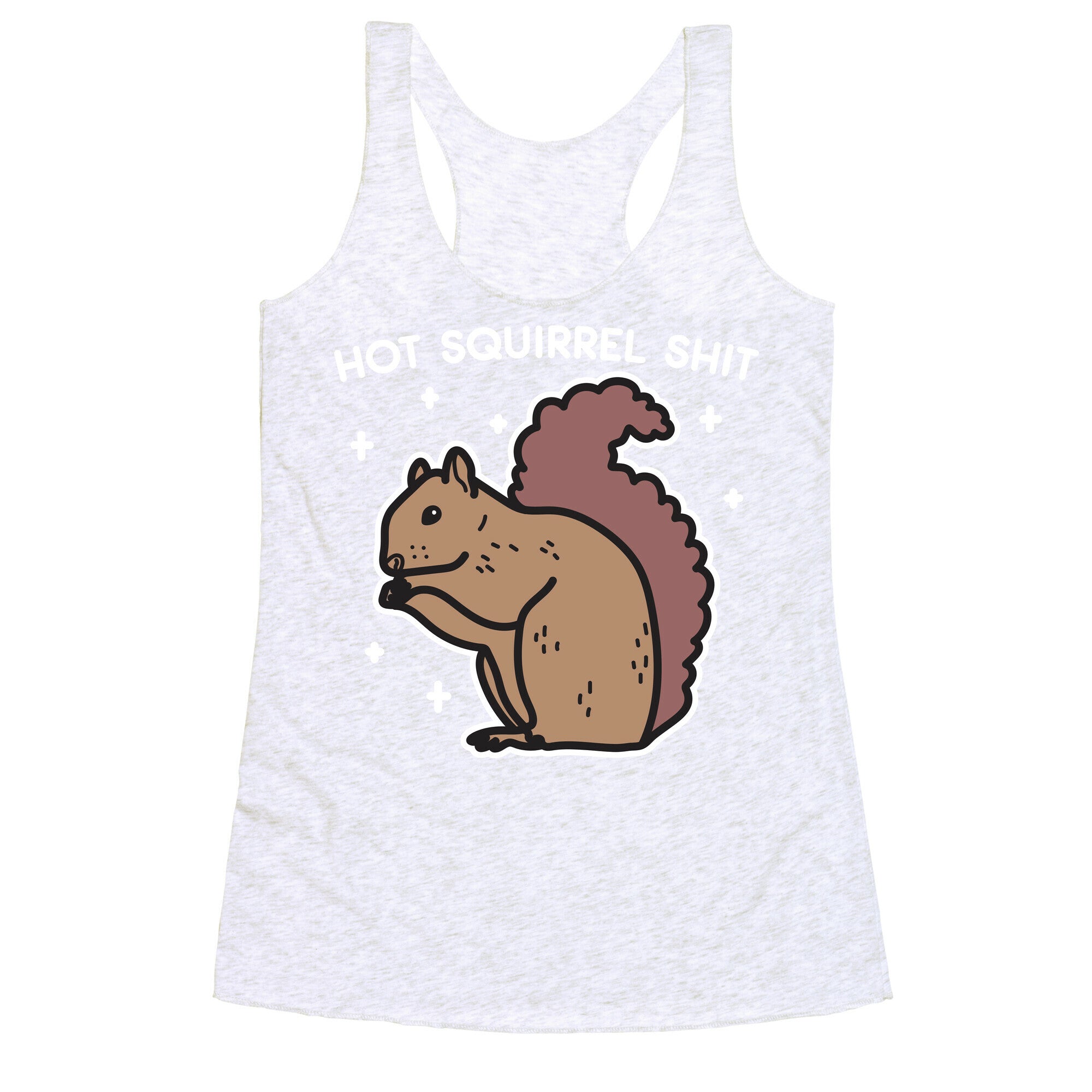 Hot Squirrel Shit Racerback Tank