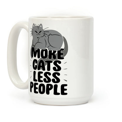More Cats Less People Coffee Mug