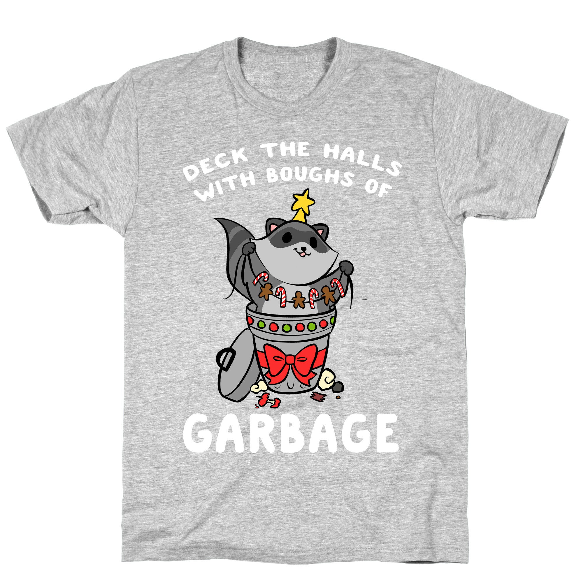 Deck The Halls With Boughs Of Garbage T-Shirt