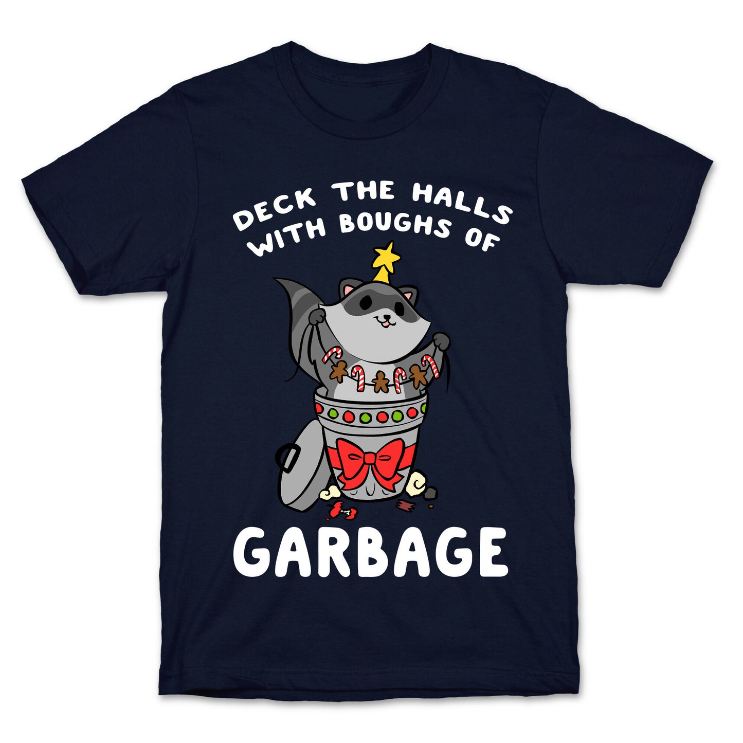 Deck The Halls With Boughs Of Garbage T-Shirt