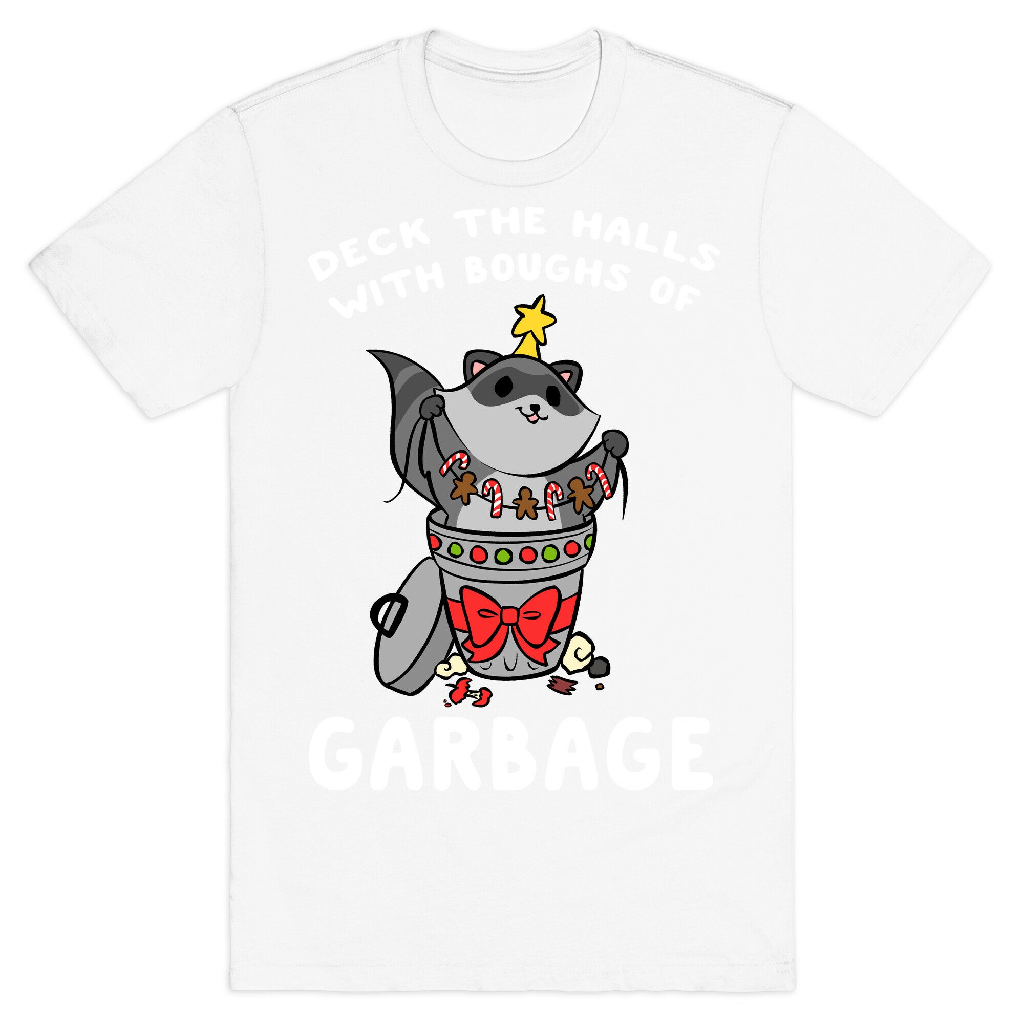 Deck The Halls With Boughs Of Garbage T-Shirt