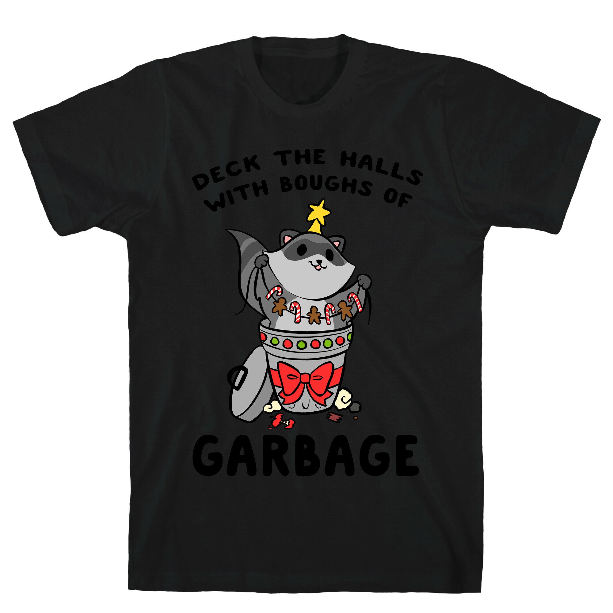 Deck The Halls With Boughs Of Garbage T-Shirt