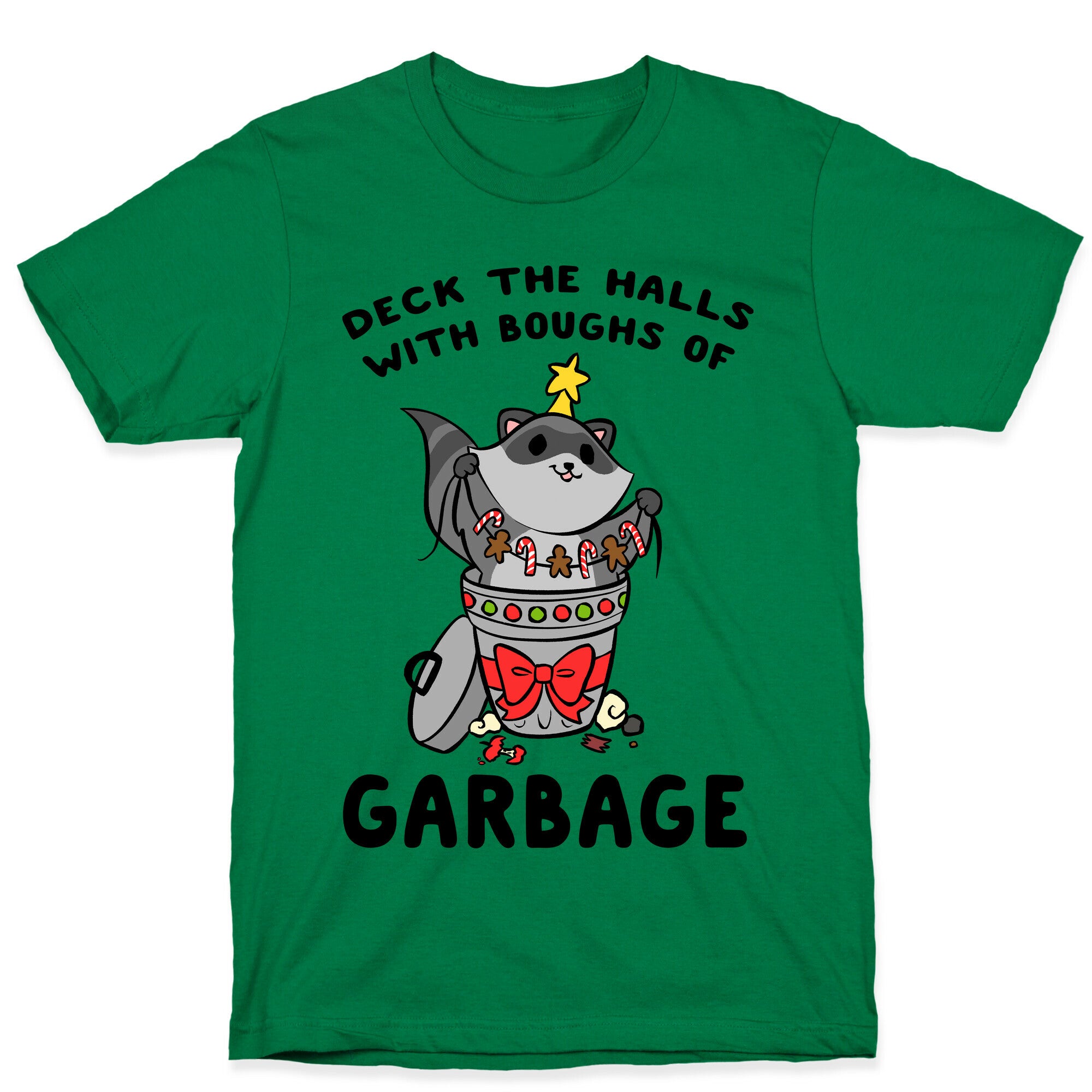 Deck The Halls With Boughs Of Garbage T-Shirt