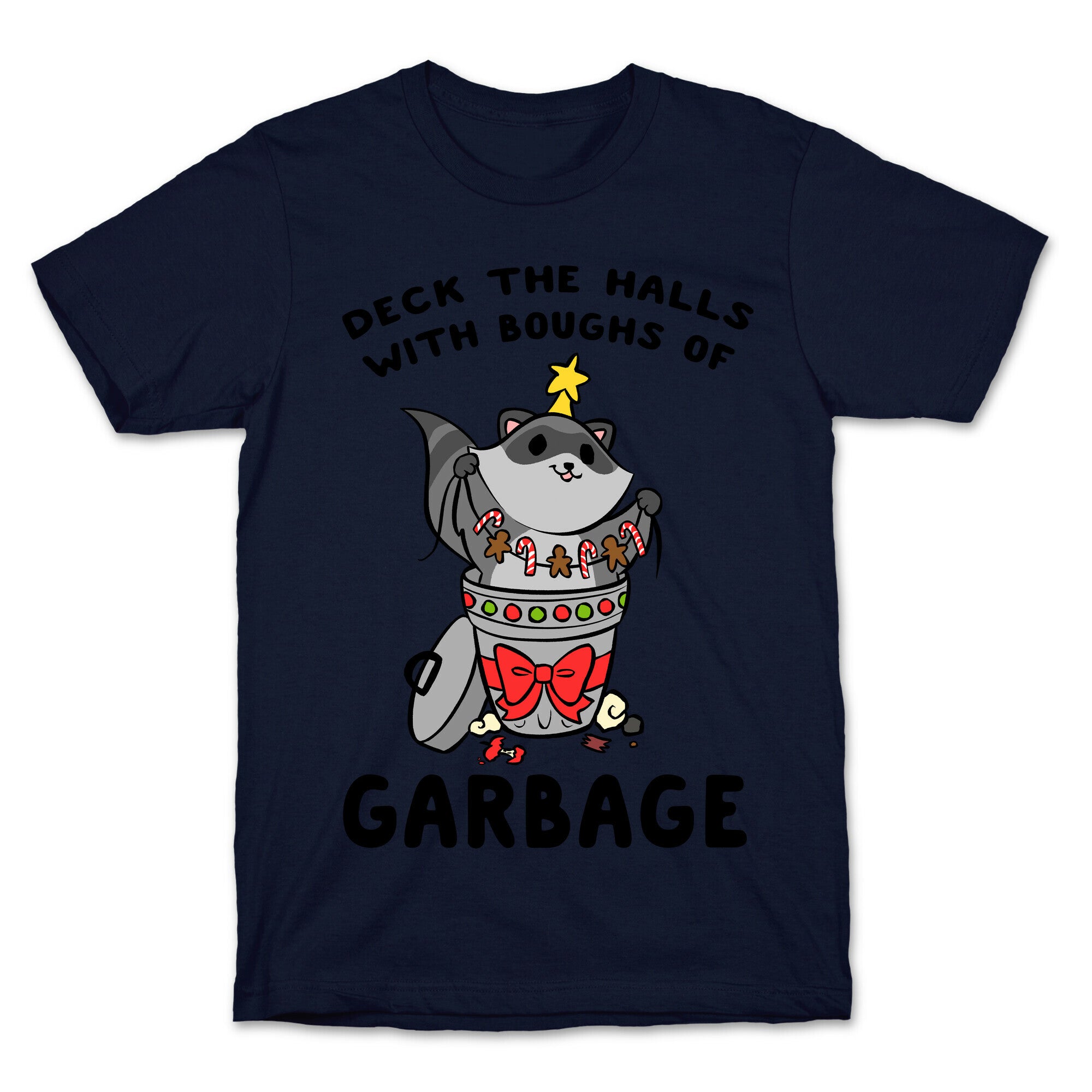 Deck The Halls With Boughs Of Garbage T-Shirt
