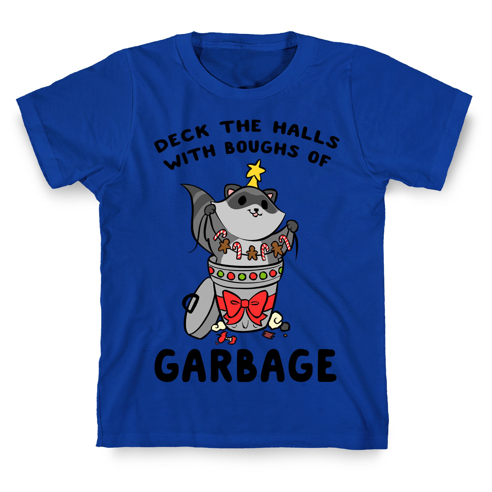 Deck The Halls With Boughs Of Garbage T-Shirt