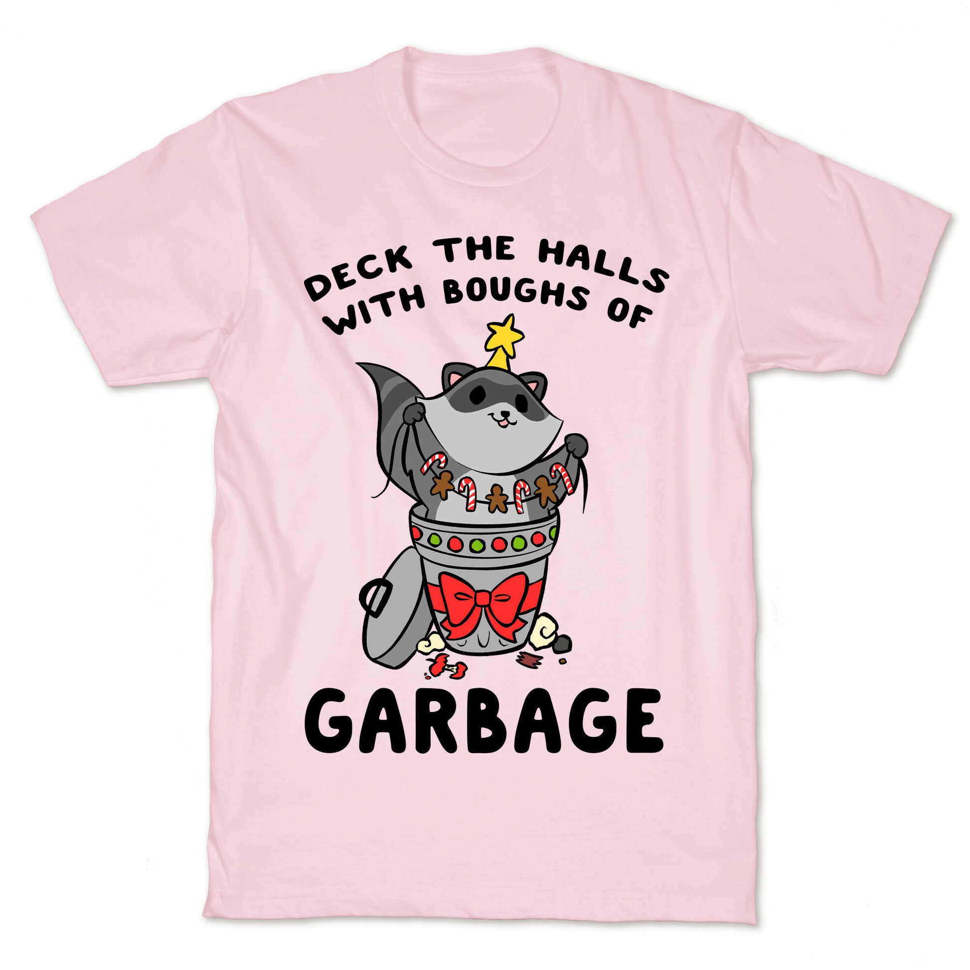 Deck The Halls With Boughs Of Garbage T-Shirt