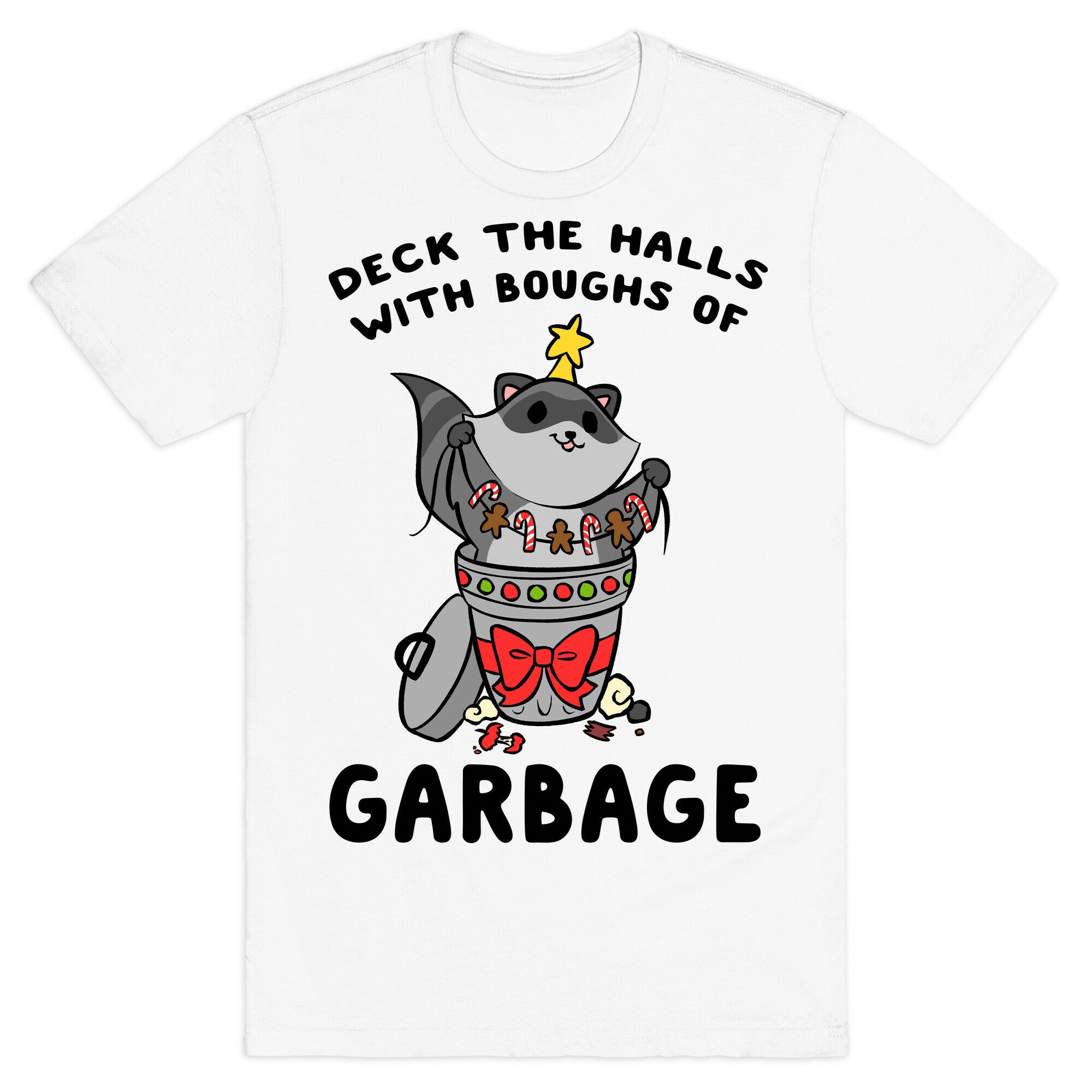 Deck The Halls With Boughs Of Garbage T-Shirt