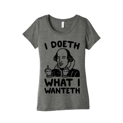 I Doeth What I Wanteth  Women's Triblend Tee