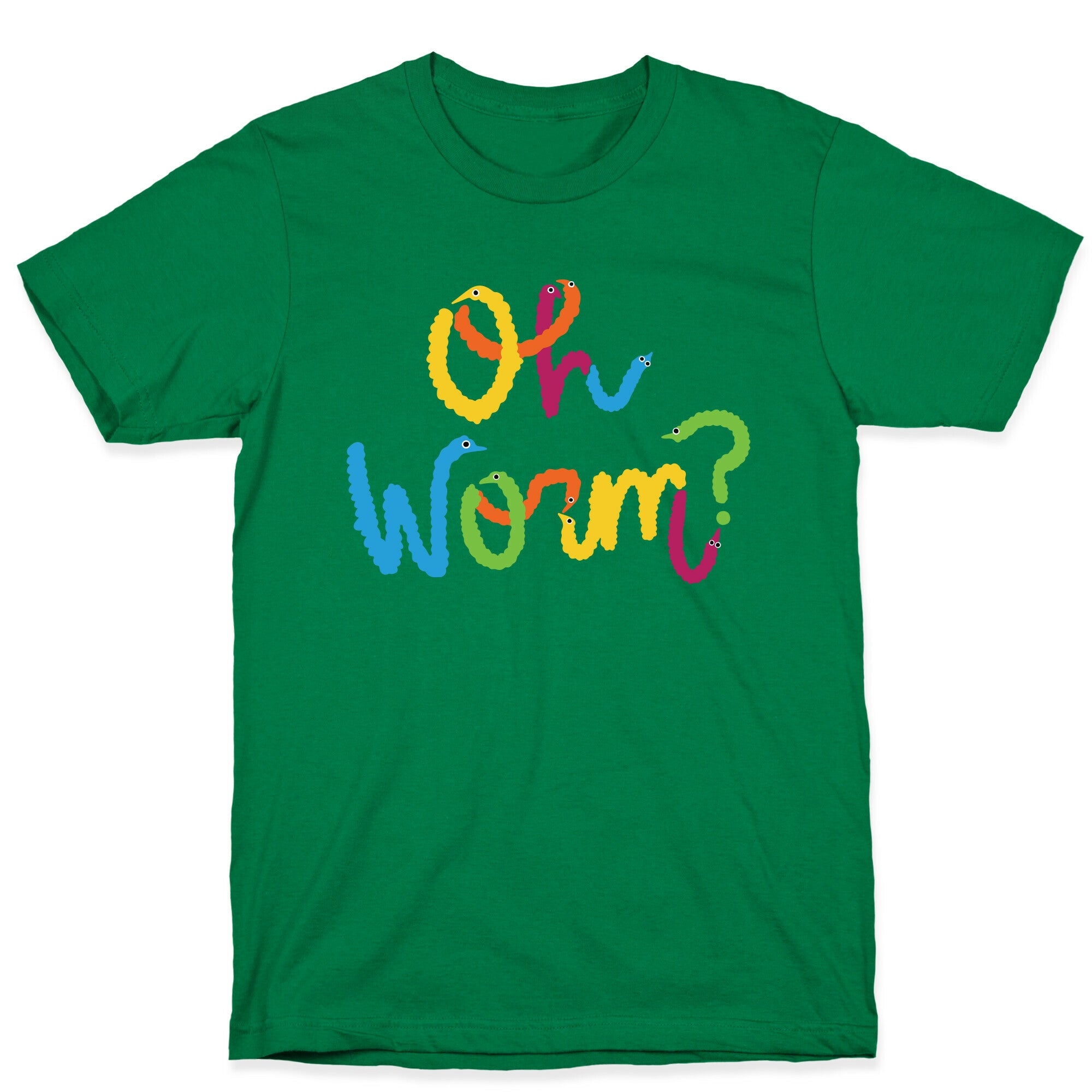 Oh Worm? T-Shirt