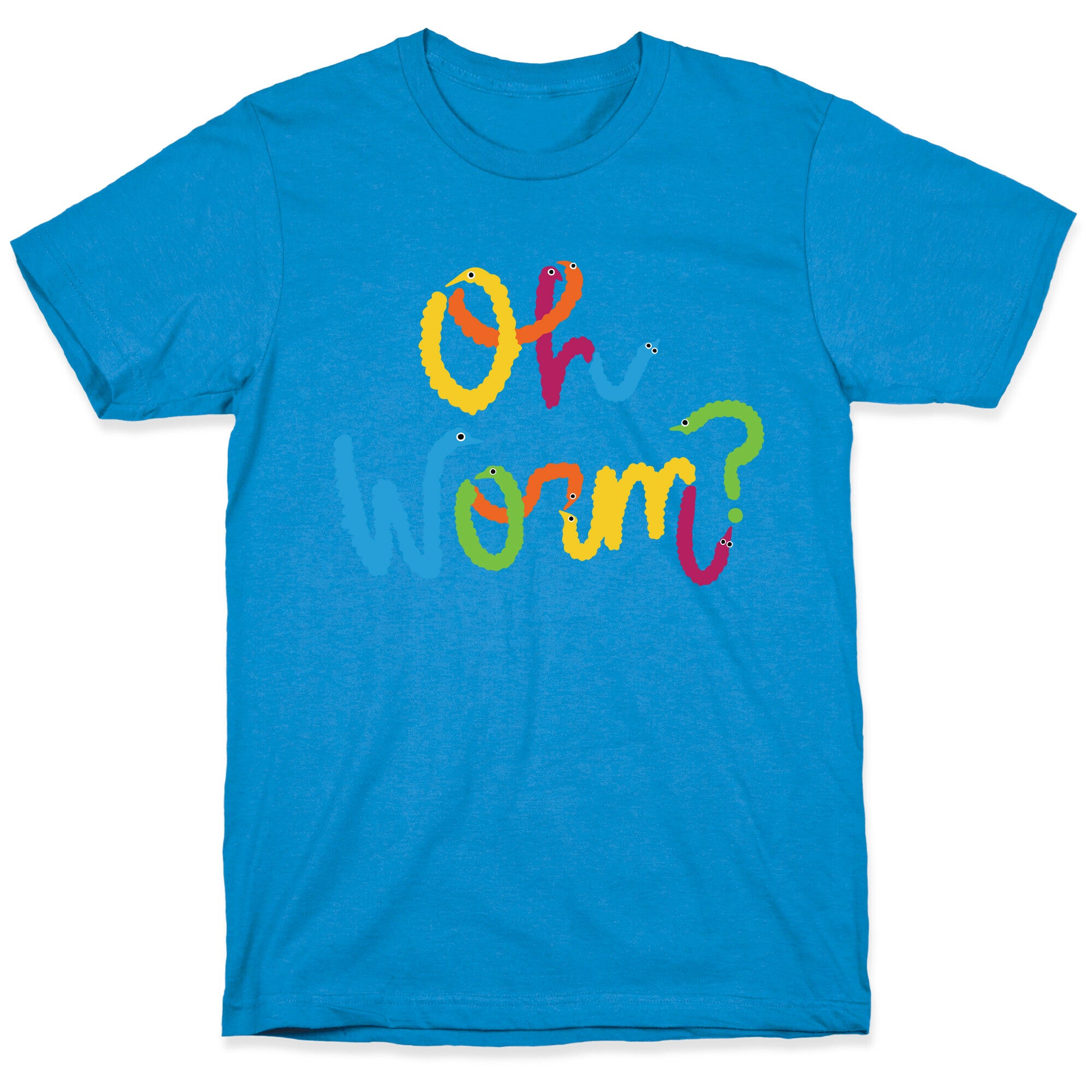 Oh Worm? T-Shirt