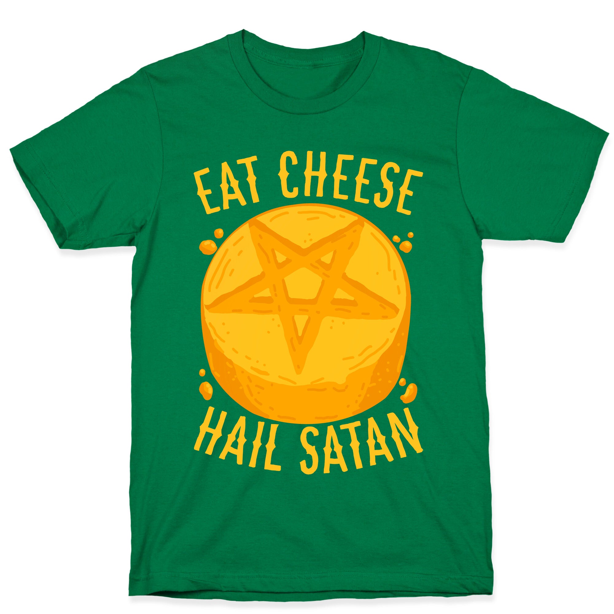 Eat Cheese Hail Satan T-Shirt