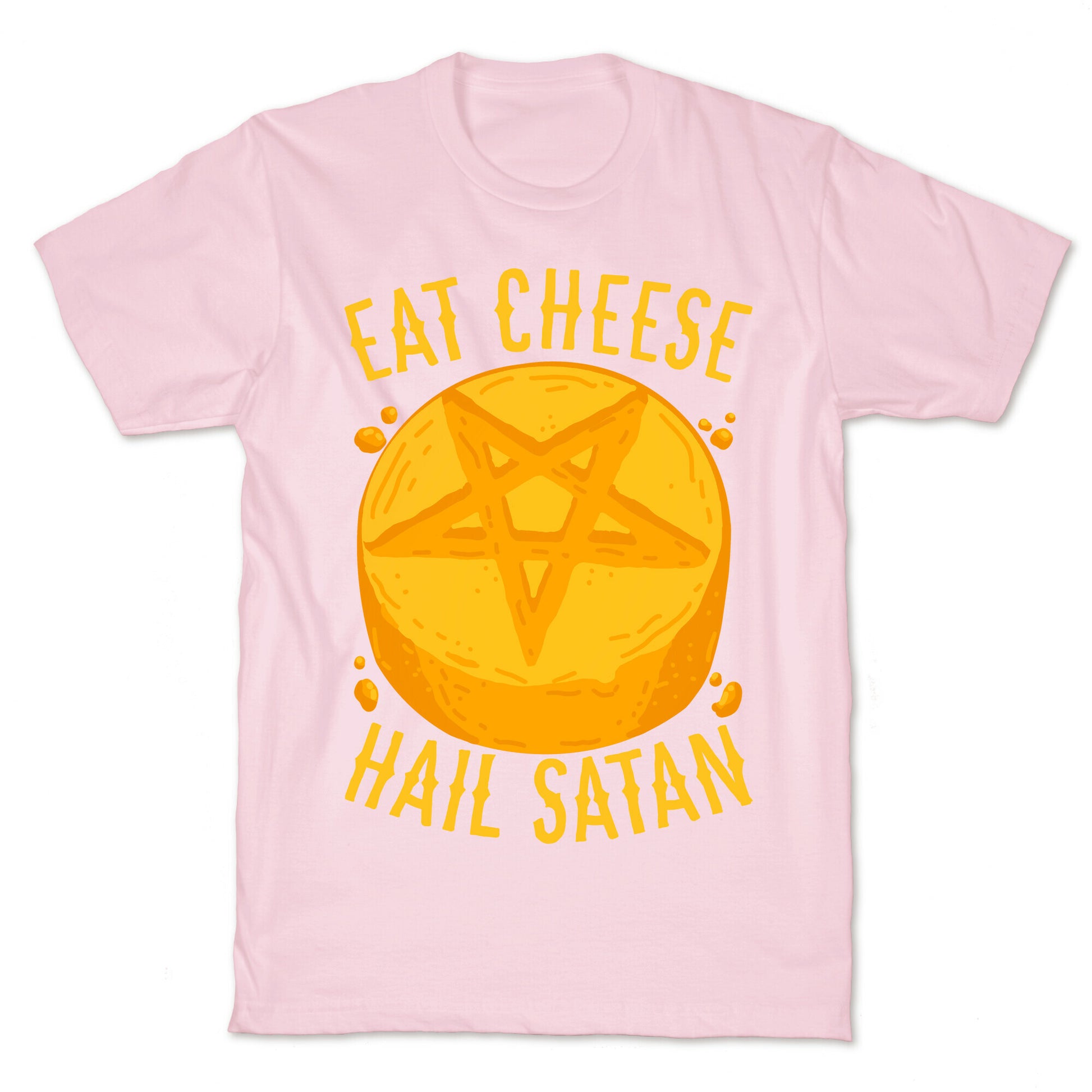 Eat Cheese Hail Satan T-Shirt