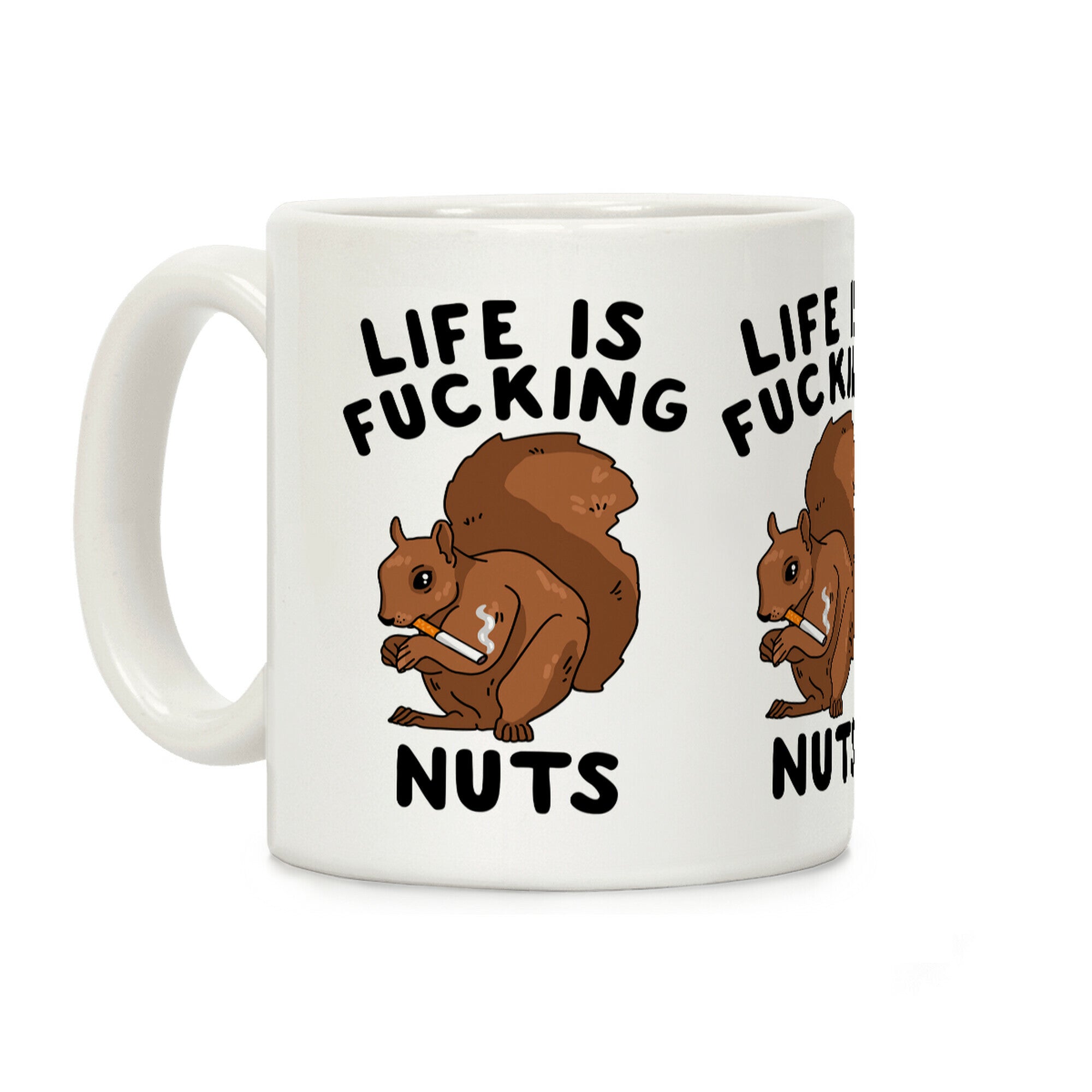 Life is F***ing Nuts Coffee Mug