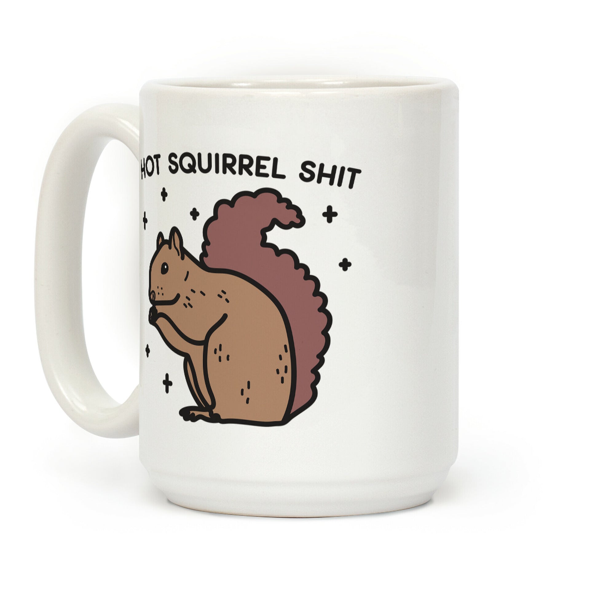 Hot Squirrel Shit Coffee Mug