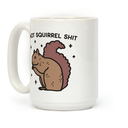 Hot Squirrel Shit Coffee Mug