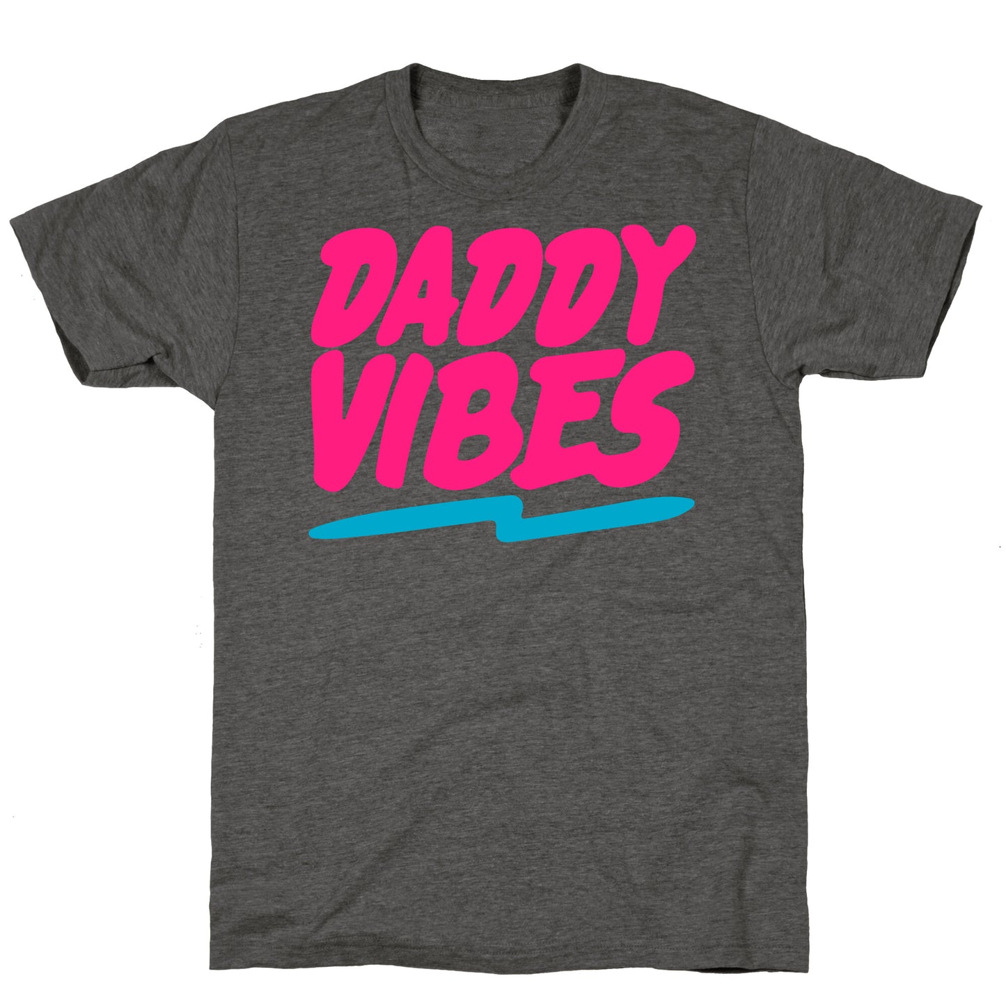 Daddy Vibes White Print Unisex Triblend Tee