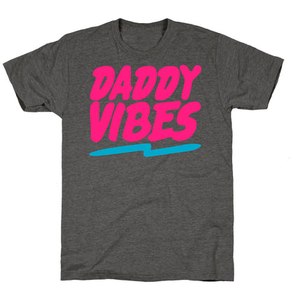 Daddy Vibes White Print Unisex Triblend Tee