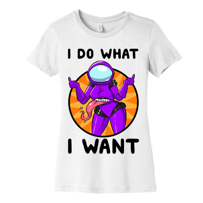 I Do What I Want Women's Cotton Tee