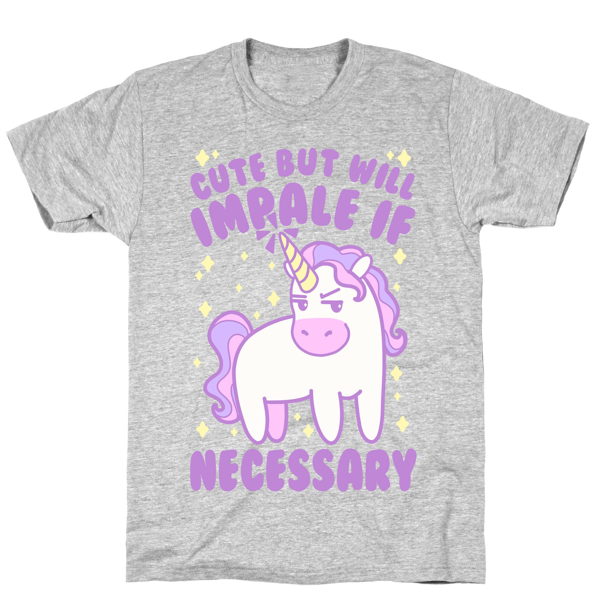 Cute But Will Impale If Necessary Unicorn T-Shirt