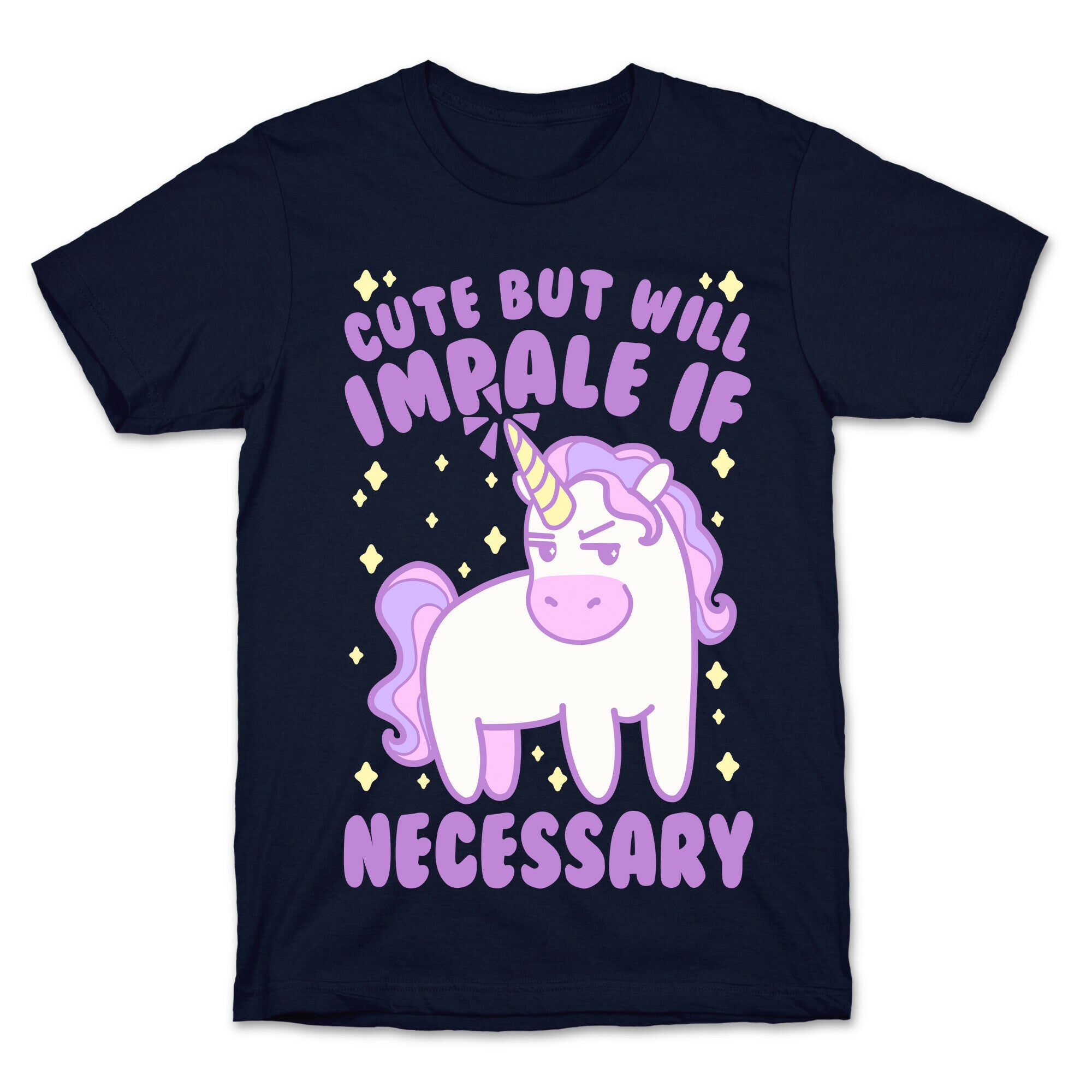 Cute But Will Impale If Necessary Unicorn T-Shirt