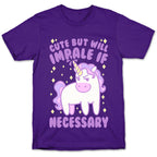 Cute But Will Impale If Necessary Unicorn T-Shirt