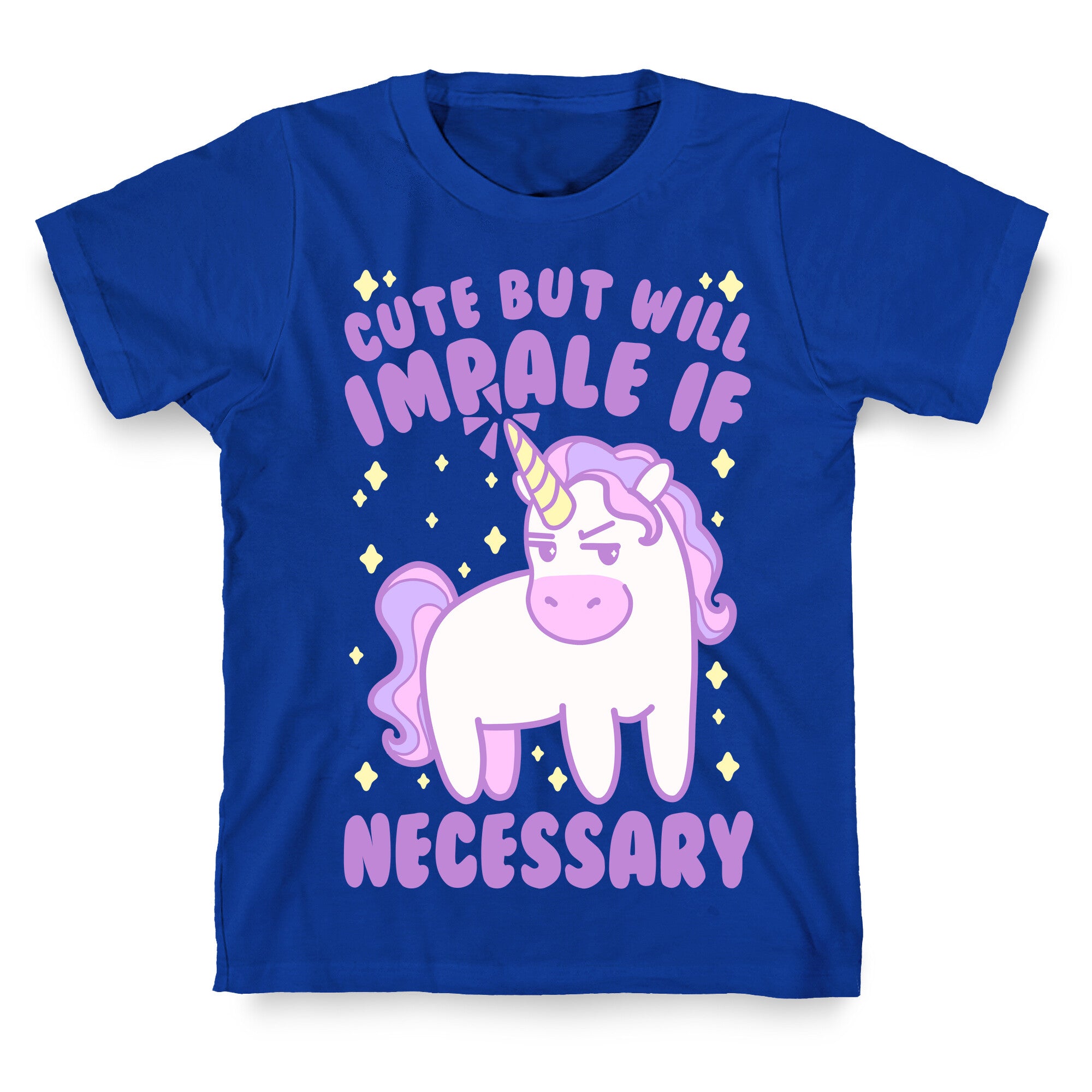 Cute But Will Impale If Necessary Unicorn T-Shirt