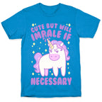 Cute But Will Impale If Necessary Unicorn T-Shirt