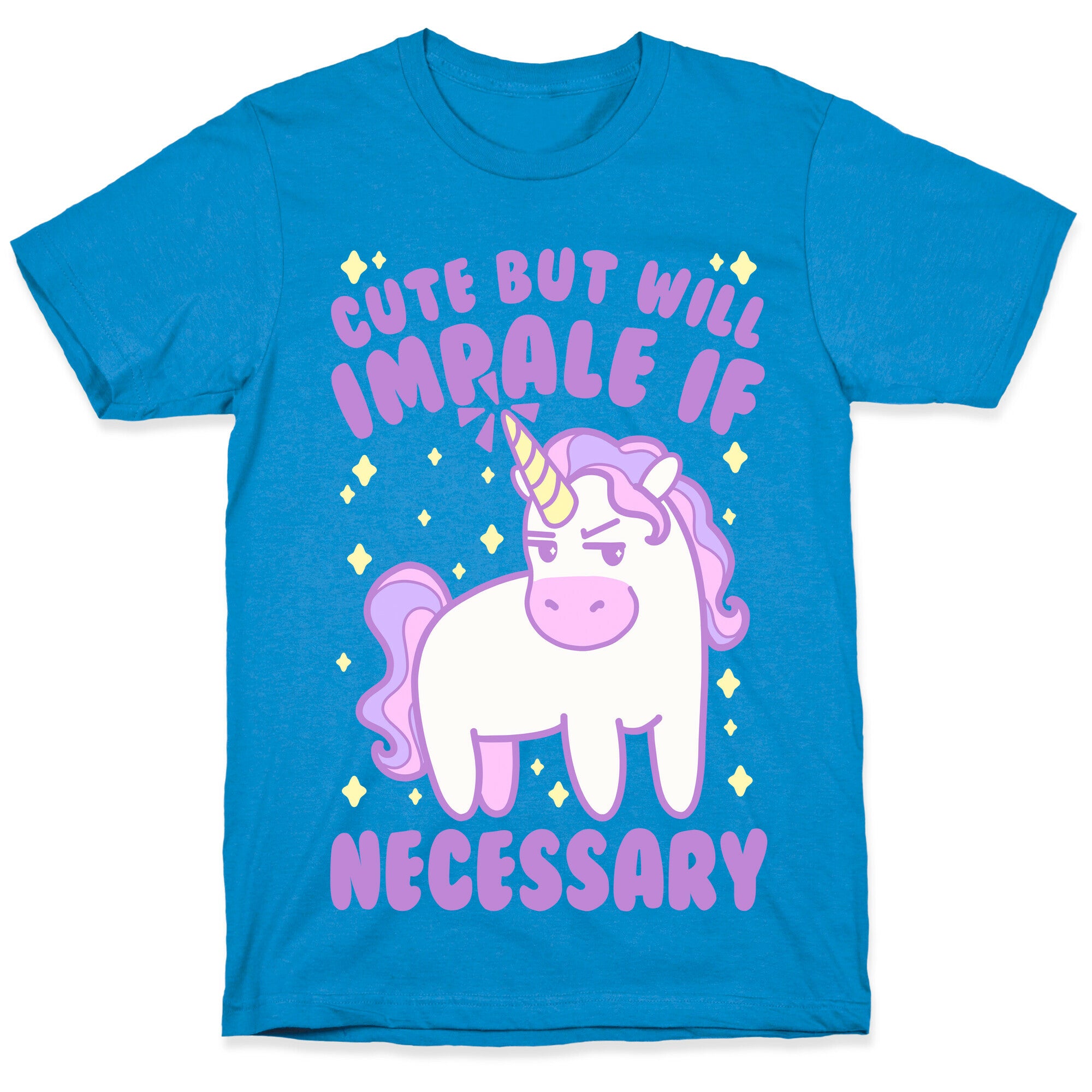 Cute But Will Impale If Necessary Unicorn T-Shirt